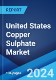 United States Copper Sulphate Market Report by End Use (Agriculture, Mining and Metallurgy, Chemicals, Construction, Healthcare), and Region 2024-2032- Product Image