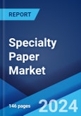 Specialty Paper Market Report by Type, Raw Material, Application, and Region 2024-2032- Product Image