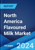 North America Flavoured Milk Market Report by Flavour, Packaging, Distribution Channel, and Country 2024-2032- Product Image