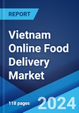 Vietnam Online Food Delivery Market Report by Order Method (Mobile Application, Website), Cuisine (Vietnamese Cuisine, Western Cuisine, Italian Cuisine, South Asian Cuisine, and Others), and Region 2024-2032- Product Image