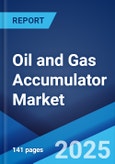 Oil and Gas Accumulator Market 2025-2033- Product Image