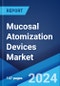 Mucosal Atomization Devices Market Report by Product Type, Technology, End User, and Region 2024-2032 - Product Image