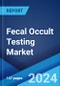 Fecal Occult Testing Market Report by Test Type (Guaiac FOB Stool Test, Immuno-FOB Agglutination Test, Lateral Flow Immuno-FOB Test, Immuno-FOB ELISA Test), End User (Hospitals, Clinical Diagnostic Laboratories, Physician Office Laboratories), and Region 2024-2032 - Product Image