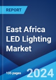 East Africa LED Lighting Market Report by Application, Product Type, Distribution Channel, and Country 2024-2032- Product Image