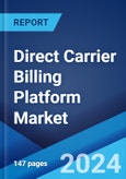 Direct Carrier Billing Platform Market Report by Component, Type, Platform, Content, and Region 2024-2032- Product Image