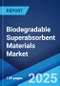 Biodegradable Superabsorbent Materials Market Report by Product, Application, and Region 2025-2033 - Product Image