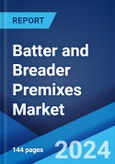 Batter and Breader Premixes Market Report by Batter Type (Adhesion Batters, Coating Batters, and Others), Breader Type (American-Style Bread Crumbs, Panko, Flour Breaders, and Others), Application (Meat, Fish and Seafood, Poultry, Vegetables), and Region 2024-2032- Product Image