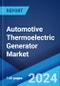Automotive Thermoelectric Generator Market Report by Component, Material, Vehicle Type, Application, and Region 2024-2032 - Product Image