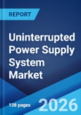 Uninterrupted Power Supply System Market Size, Share, Trends and Forecast by Type, Rating, End User, and Region, 2026-2034- Product Image