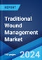 Traditional Wound Management Market Report by Product (Gauze, Tape, Bandages, Cotton), Application (Chronic Wounds, Acute Wounds), End User (Hospitals and Clinics, Home Healthcare, Ambulatory Surgical Centers, and Others), and Region 2024-2032 - Product Image