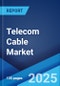 Telecom Cable Market Report by Type (Coaxial Cable, Fiber Optic, Data Center Cables, Mobile Networks, Twisted Pair Cable, LAN Cables), Application (Telecommunication, Data Centers, CATV, Computer Network, and Others), and Region 2024-2032 - Product Image