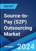 Source-to-Pay (S2P) Outsourcing Market Report by Type (S2C (Source to Contract), P2P (Procure to Pay)), Application (Manufacturing, C2G, Software and IT, Energy and Chemicals, and Others), and Region 2024-2032- Product Image