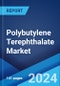 Polybutylene Terephthalate Market Report by Type, Processing Method, End Use Industry, and Region 2024-2032 - Product Image
