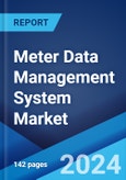 Meter Data Management System Market Report by Component Type, Utility Type, Application, Deployment Type, End-User, and Region 2024-2032- Product Image