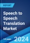 Speech to Speech Translation Market by Type (Hardware, Software), and Region 2024-2032 - Product Thumbnail Image