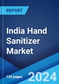 India Hand Sanitizer Market Report by Type, Ingredient, Product Form, Pack Size, Distribution Channel, End-Use, and Region 2024-2032- Product Image