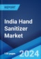 India Hand Sanitizer Market Report by Type, Ingredient, Product Form, Pack Size, Distribution Channel, End-Use, and Region 2024-2032 - Product Image