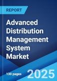 Advanced Distribution Management System Market Report by Offering, System Type, End Use Industry, and Region 2024-2032- Product Image