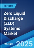 Zero Liquid Discharge (ZLD) Systems Market Report 2025-2033- Product Image