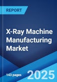 X-ray Machine Manufacturing Market Report by Product Type (Stationary, Portable), Technology (Analog, Digital), End User (Healthcare, Transportation and Logistics, Government, and Others), and Region 2024-2032- Product Image