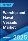 Warship and Naval Vessels Market Report by Type (Warships, Submarines, Aircraft Carriers), Application (Rescue, Defense, and Others), and Region 2024-2032- Product Image