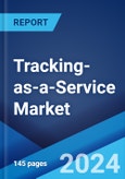 Tracking-as-a-Service Market Report by Component, Type, Asset Type, Enterprise Size, End Use Industry, and Region 2024-2032- Product Image