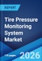 Tire Pressure Monitoring System Market Report by Type, Technology, Vehicle Type, Distribution Channel, and Region 2026-2034 - Product Thumbnail Image