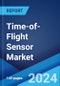 Time-of-Flight Sensor Market Report by Type, Application, End User, and Region 2024-2032 - Product Image