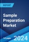Sample Preparation Market Report by Product, Application, End User, and Region 2024-2032 - Product Thumbnail Image