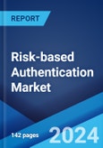 Risk-based Authentication Market Report by Component, Deployment, Application, End User Vertical, and Region 2024-2032- Product Image