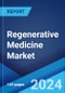 Regenerative Medicine Market Report by Type, Application, End User, and Region 2024-2032 - Product Image