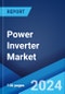 Power Inverter Market Report by Type, Application, End-Use Sector, and Region 2024-2032 - Product Image