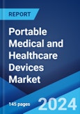 Portable Medical and Healthcare Devices Market Report by Type (Medical Monitoring Devices, Wearable Health and Fitness Devices), and Country 2024-2032- Product Image
