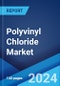 Polyvinyl Chloride Market Report by Product Type, Application, End Use Industry, and Region 2024-2032 - Product Image