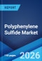 Polyphenylene Sulfide Market Size, Share, Trends and Forecast by Type, Recyclability, Application, and Region, 2026-2034 - Product Thumbnail Image