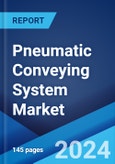 Pneumatic Conveying System Market Report by Technology, Operation, End User, and Region 2024-2032- Product Image