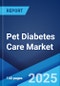 Pet Diabetes Care Market Report by Solution (Treatment, Glucose Monitoring Devices), Animal Type (Dogs, Cats), Distribution Channel (Veterinary Hospitals and Clinics, Retail Pharmacies, Online Stores), and Region 2024-2032 - Product Image