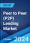 Peer to Peer (P2P) Lending Market Report by Loan Type (Consumer Lending, Business Lending), Business Model (Marketplace Lending, Traditional Lending), End User (Consumer (Individual/Households), Small Businesses, Large Businesses, Real Estate, and Others), and Region 2024-2032 - Product Image