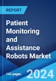 Patient Monitoring and Assistance Robots Market Report by Type (Handicap Assistance Robots, Autonomous Mobile Transport Robots, Daily Care Robots, Telepresence Robots), Application (Hospitals, Clinics, Medical Centers, and Others), and Region 2024-2032- Product Image