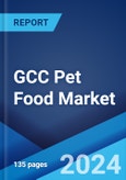 GCC Pet Food Market Report by Pet Type, Product Type, Ingredient Type, Distribution Channel, and Region 2024-2032- Product Image
