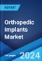 Orthopedic Implants Market Report by Product, Type, Biomaterial, End User, and Region 2024-2032 - Product Image