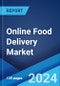 Online Food Delivery Market Report by Platform Type, Business Model, Payment Method, and Region 2024-2032 - Product Image