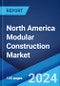 North America Modular Construction Market Report by Division (Permanent Modular Construction (PMC), Relocatable Buildings (RB)), Sector (Public, Residential, Commercial, and Others), Material (Wood, Concrete, Steel, and Others), and Country 2024-2032 - Product Image