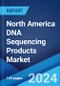 North America DNA Sequencing Products Market Report by Product Type, Application, End-User, and Country 2024-2032 - Product Thumbnail Image