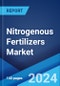 Nitrogenous Fertilizers Market Report by Type, Crop Type, Form, Mode of Application, and Region 2024-2032 - Product Image