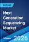 Next Generation Sequencing Market Size, Share, Trends and Forecast by Sequencing Type, Product Type, Technology, Application, End-User, and Region, 2026-2034 - Product Thumbnail Image