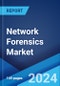 Network Forensics Market Report by Component, Organization Size, Deployment Mode, Application, End Use Industry, and Region 2024-2032 - Product Image