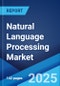 Natural Language Processing Market Report by Type, Technology, Deployment Mode, Organization Size, End User, and Region 2024-2032 - Product Thumbnail Image