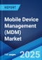 Mobile Device Management (MDM) Market Report 2025-2033 - Product Thumbnail Image