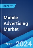 Mobile Advertising Market Report by Segment (Search, Display, Video, Social Media, Websites, and Others), and Region 2024-2032- Product Image